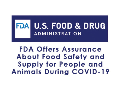 FDA Offers Assurance About Food Safety and Supply for People and Animals During COVID-19