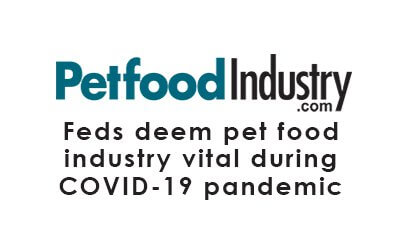 Feds Deem Pet Food Industry Vital During COVID-19 Pandemic