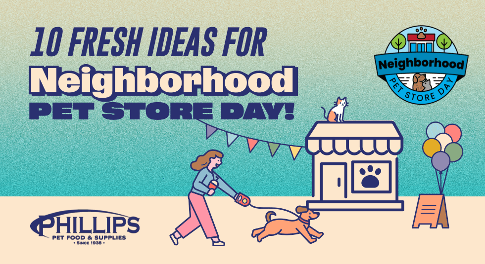 10 Fresh Ideas to Celebrate Neighborhood Pet Store Day